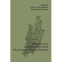 Dialogue and Deconstruction: The Gadamer-Derrida Encounter (SUNY Series in Contemporary Continental Philosophy)